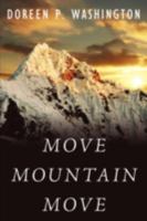 Move Mountain Move: Daring to Rise Above the Ordinary... 1434391604 Book Cover