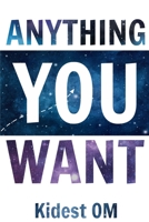 Anything You Want B08KH3S4J9 Book Cover