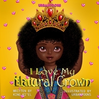 I Love My Natural Crown 1521853479 Book Cover