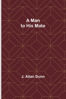 A Man to His Mate 1518722601 Book Cover