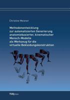 Methodenentwicklung Zur Automatisierten Generierung Anatomiebasierter, Kinematischer Mensch-Modelle ALS Werkzeug Fur Die Virtuelle Bekleidungskonstruktion 3959080662 Book Cover