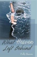 What Heaven Left Behind 0977174905 Book Cover