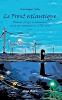Le Front atlantique: Pouvoirs, énergies et souveraineté sur la mer européenne du XXIe siècle (French Edition) 2940744211 Book Cover