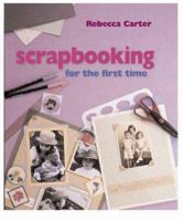 Scrapbooking for the first time (For The First Time) 0806920475 Book Cover