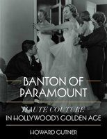 Banton of Paramount: Haute Couture in Hollywood's Golden Age 1493085026 Book Cover