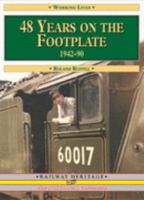 48 Years on the Footplate: 1942-1990 (Working Lives) 1857942884 Book Cover