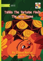 Tahlia The Tortoise Finds The Way Home 1923594680 Book Cover