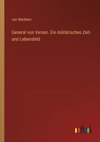 General Von Versen: Ein Militärisches Zeit- Und Lebensbild : Aus Hinterlassenen Briefen Und Aufzeichnungen Zusammengefellt 1148989862 Book Cover