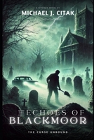 The Echoes of Blackmoor: The Curse Unbound B0FNKM9913 Book Cover