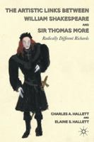 The Artistic Links Between William Shakespeare and Sir Thomas More: Radically Different Richards 0230113672 Book Cover