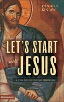 Let's Start with Jesus: A New Way of Doing Theology 0310262615 Book Cover