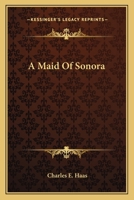 A Maid Of Sonora 0548412367 Book Cover