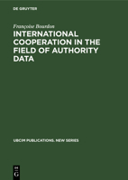 International cooperation in the field of authority data 359811169X Book Cover
