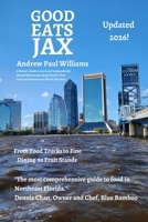 Good Eats Jax 2024: A Locals Guide to the Best Independently-Owned Restaurants Along Florida's First Coast B0H92H5YKV Book Cover