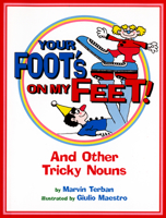 Your Foot's on My Feet: And Other Tricky Nouns 0618191666 Book Cover