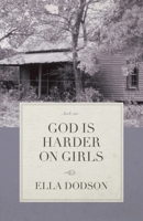 God Is Harder On Girls 1597153036 Book Cover
