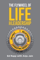 The Flywheel of Life and Leadership 1662466315 Book Cover