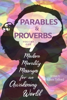 Parables & Proverbs: Modern Morality Messages for an Awakening World B088N7XTQD Book Cover