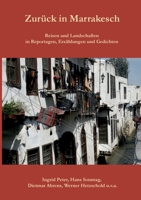 Zurück in Marrakesch: Reisen und Landschaften in Reportagen, Erzählungen und Gedichten 3743153653 Book Cover