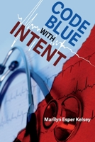 Code Blue With Intent 1543987710 Book Cover
