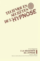 Les Techniques Secrètes de l'Hypnose: A la Découverte de l'Hypnose (Volume) B088LB6LM1 Book Cover