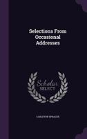Selections from Occasional Addresses 1517229855 Book Cover
