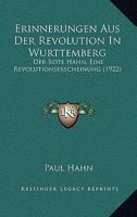 Erinnerungen Aus Der Revolution In Wurttemberg: Der Rote Hahn, Eine Revolutionserscheinung (1922) 1161163085 Book Cover