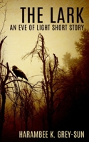 The Lark: An Eve of Light Short Story 164044906X Book Cover