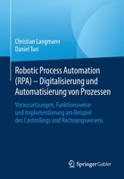 Robotic Process Automation (RPA) - Digitalisierung und Automatisierung von Prozessen: Voraussetzungen, Funktionsweise und Implementierung am Beispiel ... und Rechnungswesens (German Edition) 3658282983 Book Cover