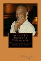 Focused: The Power of a Made Up Mind 153550708X Book Cover
