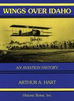 Wings over Idaho: An Aviation History 096312580X Book Cover