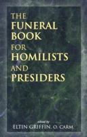 The Funeral Book for Homilists and Presiders 1585950130 Book Cover