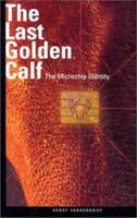 The Last Golden Calf: The Microchip Identity 097196260X Book Cover