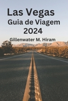 Las Vegas Guia de Viagem 2024: Descubra as principais coisas para fazer em Las Vegas: atrações famosas, paraíso dos amantes da comida, acomodação ... experiências memoráveis. (Portuguese Edition) B0CN1ZWRHS Book Cover