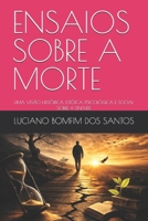 ENSAIOS SOBRE A MORTE: UMA VISÃO HISTÓRICA, ESTÓICA, PSICOLÓGICA E SOCIAL SOBRE A FINITUDE (Portuguese Edition) B0H1R7T3BF Book Cover