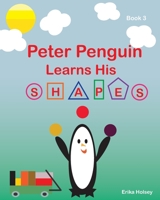 Peter Penguin: Learns His Shapes (Book) 1702622304 Book Cover