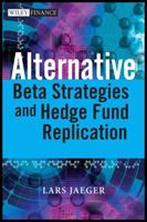 Alternative Beta Strategies and Hedge Fund Replication 047075446X Book Cover