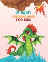 Dragon Coloring Book For Kids: Awesome dragon colouring book kids perfect ages between 4-8, 9-12! Over 50+ Illustrations of Cute Dragons & Magical Castles! B08L5TQ8F6 Book Cover