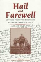 Hail and Farewell: Letters from Two Brothers Killed in France in 1916 0864177070 Book Cover