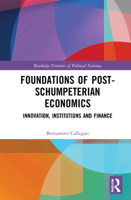 Foundations of Post-Schumpeterian Economics 0367679604 Book Cover