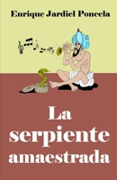 La serpiente amaestrada (Minilibros singulares) (Spanish Edition) 1086295285 Book Cover