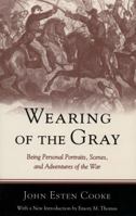 Wearing of the Gray: Being Personal Portraits, Scenes, and Adventures of the War 0807122165 Book Cover