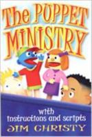 The Puppet Ministry: With instructions and scripts 0834105322 Book Cover