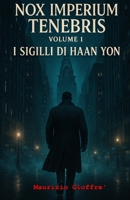 I sigilli di Haan Yon: Nox Imperium Tenebris (Italian Edition) B0FR37WKPD Book Cover