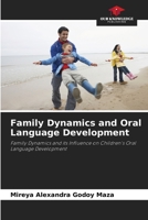 Family Dynamics and Oral Language Development: Family Dynamics and its Influence on Children's Oral Language Development 6206341585 Book Cover