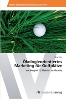 Ökologieorientiertes Marketing für Golfplätze 3639476840 Book Cover