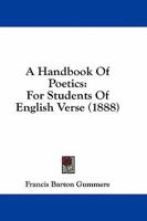A Handbook Of Poetics: For Students Of English Verse 1436945747 Book Cover