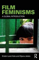 Film Feminisms: A Global Introduction 1138667900 Book Cover