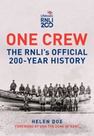 One Crew: The Rnli's Official 200-Year History 1398122351 Book Cover