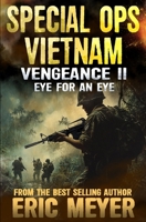 Vengeance II: Eye for an Eye (Special Ops Vietnam) B0FNCCMXVM Book Cover